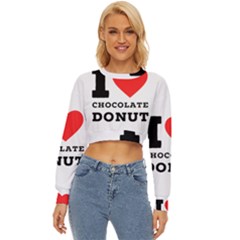 I Love Chocolate Donut Lightweight Long Sleeve Sweatshirt by ilovewhateva