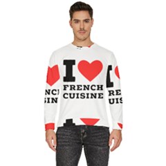 I Love French Cuisine Men s Fleece Sweatshirt by ilovewhateva