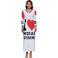 I Love Indian Cuisine Long Sleeve Longline Maxi Dress by ilovewhateva