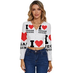 I Love Vegan Cuisine Long Sleeve V-neck Top by ilovewhateva