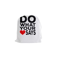 Do What Ur Heart Says Drawstring Pouch (small) by RuuGallery10