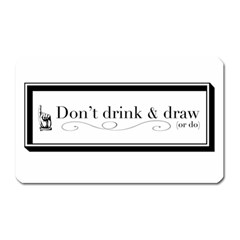 Dont Drink And Draw Magnet (rectangular) by PaolAllen