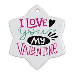 I Love You My Valentine (white) Our Two Hearts Pattern (white) Ornament (snowflake) by FashionFling