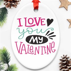 I Love You My Valentine / Our Two Hearts Pattern (white) Oval Ornament (two Sides) by FashionFling