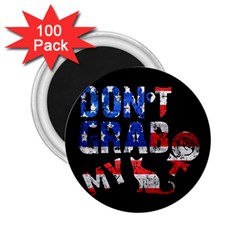 Dont Grab My 2 25  Magnets (100 Pack)  by Valentinaart