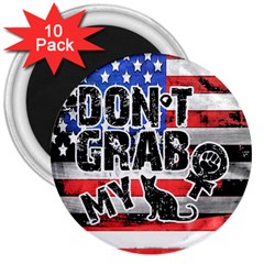 Dont Grab My 3  Magnets (10 Pack)  by Valentinaart