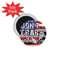 Dont Grab My 1 75  Magnets (100 Pack)  by Valentinaart