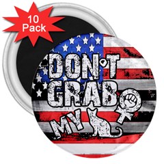 Dont Grab My 3  Magnets (10 Pack)  by Valentinaart