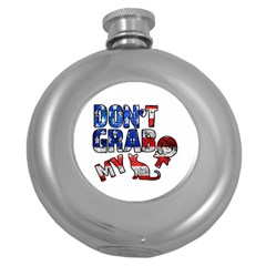 Dont Grab My Round Hip Flask (5 Oz) by Valentinaart