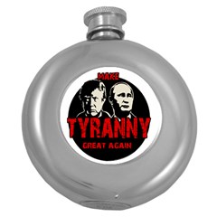 Make Tyranny Great Again Round Hip Flask (5 Oz) by Valentinaart