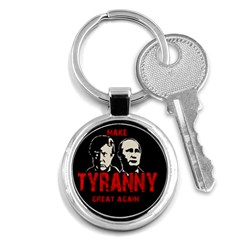 Make Tyranny Great Again Key Chains (round)  by Valentinaart