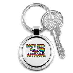 Dont Need Your Approval Key Chains (round)  by Valentinaart