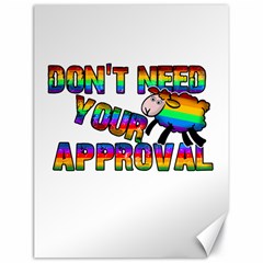 Dont Need Your Approval Canvas 18  X 24   by Valentinaart