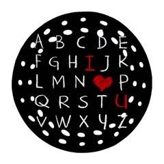 Love Alphabet Round Filigree Ornament (two Sides) by Valentinaart