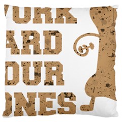 Work Hard Your Bones Large Cushion Case (two Sides) by Melcu