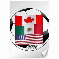 United Football Championship Hosting 2026 Soccer Ball Logo Canada Mexico Usa Canvas 12  X 18   by yoursparklingshop