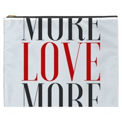 More Love More Cosmetic Bag (xxxl) by Lovemore