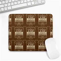 A Cookie A Day Keeps Sadness Away Large Mousepads by DinzDas