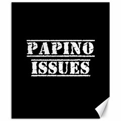 Papino Issues - Italian Humor Canvas 8  X 10  by ConteMonfrey