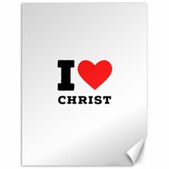 I Love Christ Canvas 12  X 16  by ilovewhateva