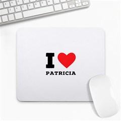 I Love Patricia Large Mousepad by ilovewhateva