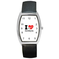 I Love Patricia Barrel Style Metal Watch by ilovewhateva