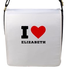 I Love Elizabeth  Flap Closure Messenger Bag (s) by ilovewhateva