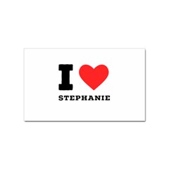 I Love Stephanie Sticker (rectangular) by ilovewhateva