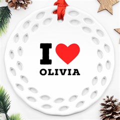 I Love Olivia Ornament (round Filigree) by ilovewhateva