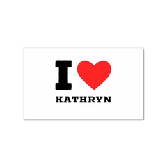 I Love Kathryn Sticker (rectangular) by ilovewhateva