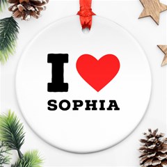 I Love Sophia Ornament (round) by ilovewhateva