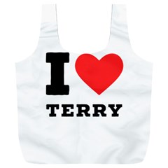 I Love Terry  Full Print Recycle Bag (xxl) by ilovewhateva