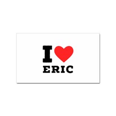 I Love Eric Sticker (rectangular) by ilovewhateva