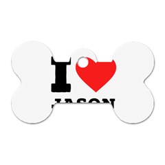 I Love Jason Dog Tag Bone (one Side) by ilovewhateva