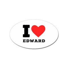 I Love Edward Sticker (oval) by ilovewhateva