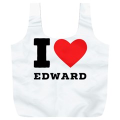 I Love Edward Full Print Recycle Bag (xxl) by ilovewhateva