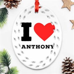 I Love Anthony  Oval Filigree Ornament (two Sides) by ilovewhateva