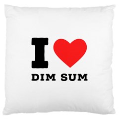 I Love Dim Sum Large Cushion Case (one Side) by ilovewhateva