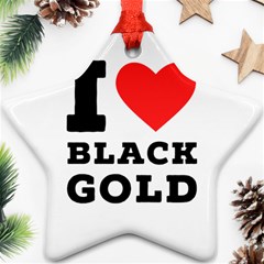 I Love Black Gold Ornament (star) by ilovewhateva