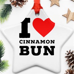 I Love Cinnamon Bun Ornament (star) by ilovewhateva