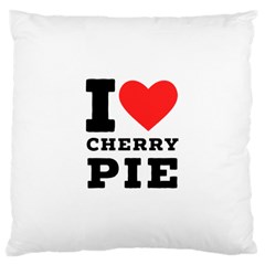 I Love Cherry Pie Large Cushion Case (two Sides) by ilovewhateva