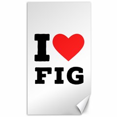 I Love Fig  Canvas 40  X 72  by ilovewhateva