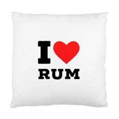 I Love Rum Standard Cushion Case (two Sides) by ilovewhateva