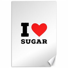 I Love Sugar  Canvas 12  X 18  by ilovewhateva