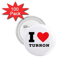 I Love Turron  1 75  Buttons (100 Pack)  by ilovewhateva