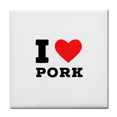 I Love Pork  Tile Coaster by ilovewhateva