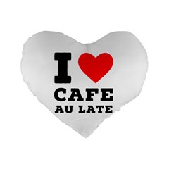 I Love Cafe Au Late Standard 16  Premium Heart Shape Cushions by ilovewhateva