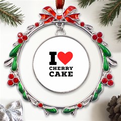 I Love Cherry Cake Metal X mas Wreath Ribbon Ornament by ilovewhateva