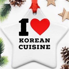 I Love Korean Cuisine Ornament (star) by ilovewhateva