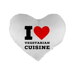 I Love Vegetarian Cuisine  Standard 16  Premium Heart Shape Cushions by ilovewhateva